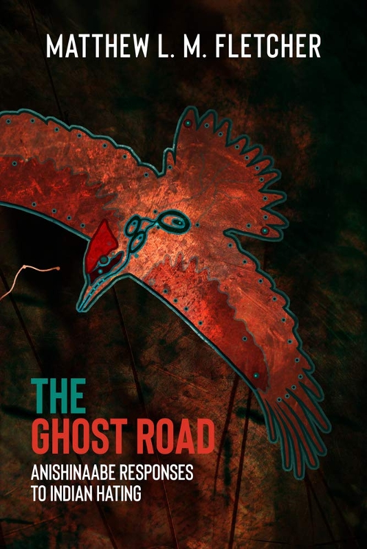 The Ghost Road Anishinaabe Response to Indian Hating